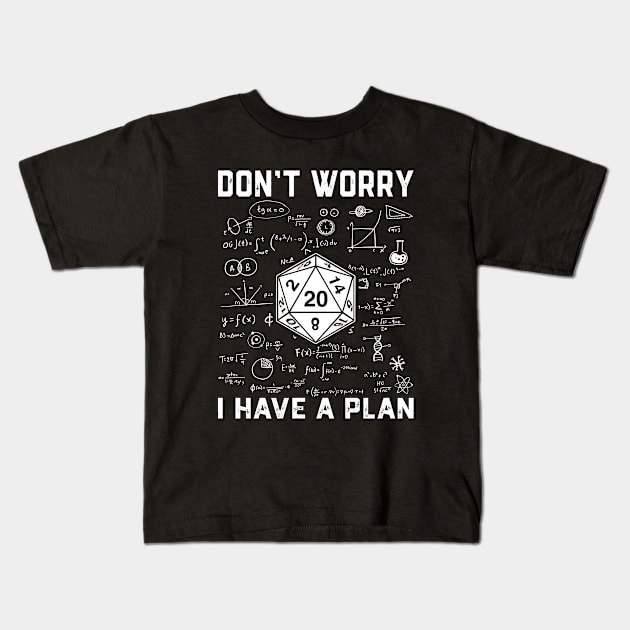 RPG Gamer Dont Worry I Have Plan Kids T-Shirt by Crazyshirtgifts